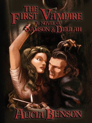 cover image of The First Vampire: A Novel of Samson & Delilah